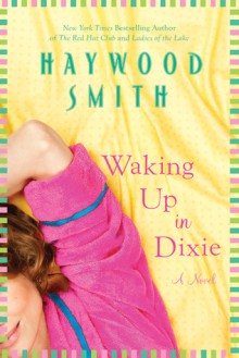 Waking Up in Dixie - Haywood Smith