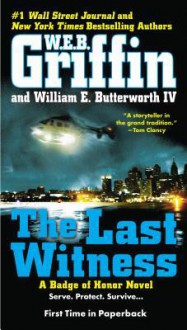 The Last Witness - W.E.B. Griffin, William E. Butterworth