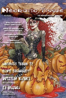 Necrotic Tissue, Issue #12 - R. Scott McCoy, David Dunwoody, A.J. Brown, Deborah Walker, William Knight, Christine Lucas, Megan Engelhardt