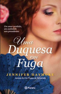 Uma Duquesa em Fuga - Jennifer Haymore