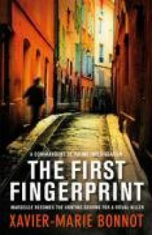 The First Fingerprint - Xavier-Marie Bonnot, Ian Monk