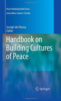 Handbook on Building Cultures of Peace (Peace Psychology Book Series) - 