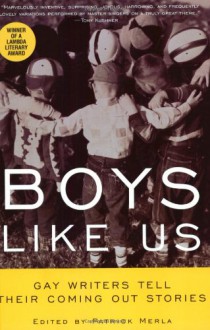 Boys Like Us: Gay Writers Tell Their Coming Out Stories - Patrick Merla, Hetrick Martin Inst