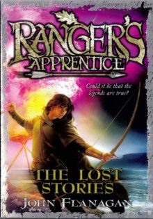 The Lost Stories (Ranger's Apprentice, #11) - John Flanagan