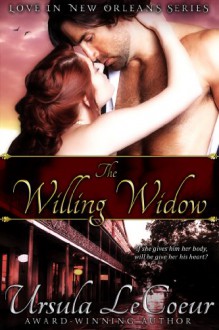 The Willing Widow (Love In New Orleans) - Ursula LeCoeur