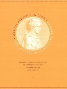 Marcus Aurelius in Love - Marcus Aurelius, Marcus Cornelius Fronto, Amy Richlin