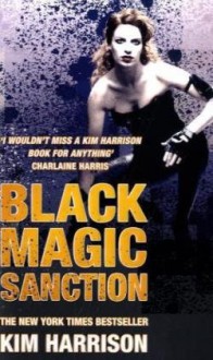 Black Magic Sanction - Kim Harrison