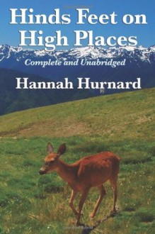 Hinds Feet On High Places - Hannah Hurnard