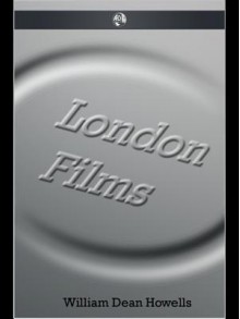 London Films - William Dean Howells