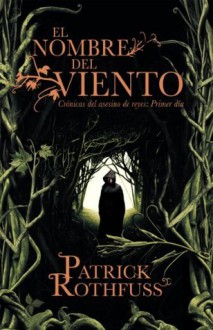 El nombre del viento: Cronicas del asesino de reyes: Primero dia (Vintage Espanol) (Spanish Edition) - Patrick Rothfuss