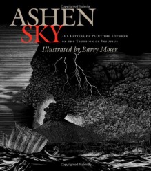 Ashen Sky: The Letters of Pliny The Younger on the Eruption of Vesuvius - Pliny the Younger, Pliny