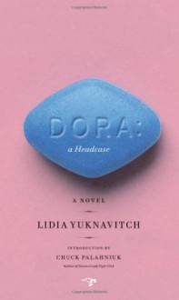 Dora: A Headcase - Lidia Yuknavitch