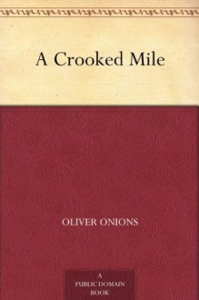 A Crooked Mile - Oliver Onions