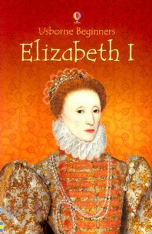 Elizabeth I - Internet Referenced - Stephanie Turnbull