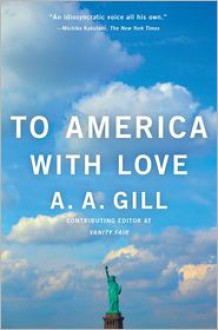 To America with Love - A.A. Gill