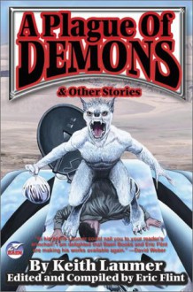 A Plague of Demons & Other Stories - Keith Laumer, Eric Flint