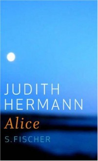 Alice - Judith Hermann