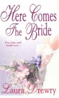 Here Comes The Bride (Zebra Historical Romance) - Laura Drewry