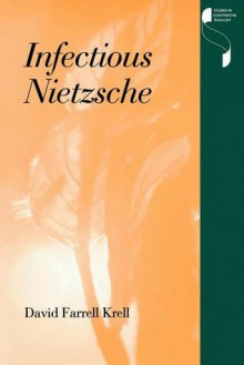 Infectious Nietzsche - David Farrell Krell