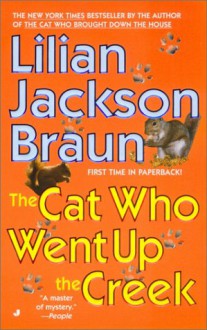 The Cat Who Went Up the Creek - Lilian Jackson Braun