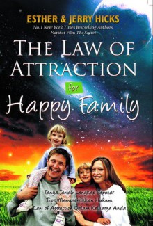 The Law of Attraction for Happy Family - Esther Hicks, Jerry Hicks, Dina Begum