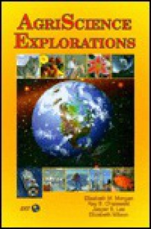 Agriscience Explorations - Elizabeth Morgan, Elizabeth Wilson, Jasper S. Lee