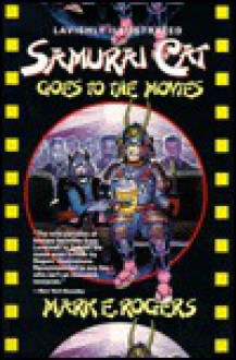 Samurai Cat Goes to the Movies - Mark E. Rogers