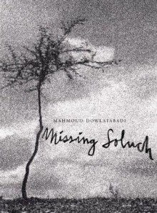 Missing Soluch: A Novel - Mahmoud Dowlatabadi, Kamran Rastegar