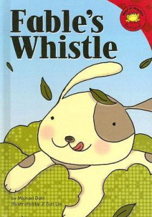 Fable's Whistle (Read It! Readers) - Michael Dahl