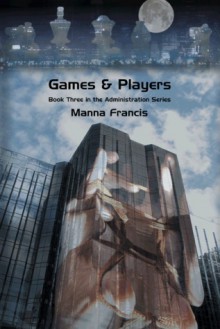 Without The Game (The Administration, #3.95) - Manna Francis