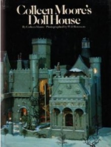 Colleen Moore's Doll House - Colleen Moore