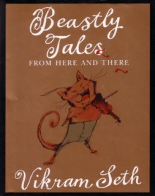 Beastly Tales From Here And There - Vikram Seth