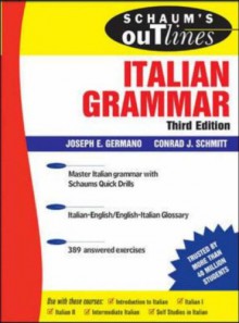 Schaum's Outline of Italian Grammar - Joseph Germano, Conrad J. Schmitt