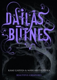 Daiļās būtnes - Silvija Brice, Kami Garcia, Margaret Stohl