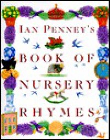 Ian Penney's Book of Nursery Rhymes - Ian Penney