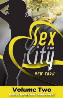 Sex in the City - New York: Volume Two - Jeremy Edwards, Tsaurah Litzky, Maxim Jakubowski