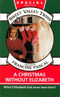 A Christmas Without Elizabeth (Sweet Valley Twins Special Edition, #2) - Francine Pascal, Jamie Suzanne