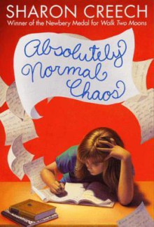 Absolutely Normal Chaos - Sharon Creech