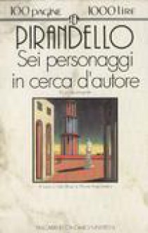 Sei personaggi in cerca d'autore - Luigi Pirandello, Italo Borzi, Maria Argenziano