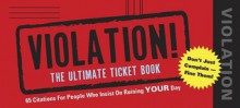 Violation!: The Ultimate Ticket Book - James Napoli