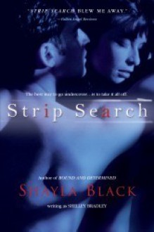 Strip Search - Shayla Black, Shelley Bradley