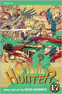 O-Parts Hunter, Volume 17 - Seishi Kishimoto