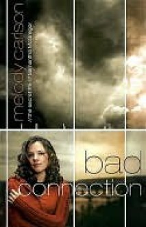 Bad Connection Bad Connection (eBook) - Melody Carlson