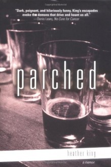 Parched - Heather King