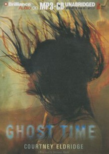 Ghost Time - Courtney Eldridge