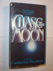 Chase the Moon - Catherine Nicolson