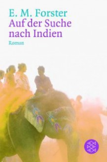 Auf Der Suche Nach Indien - E.M. Forster, Wolfgang von Einsiedel