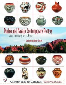 Pueblo And Navajo Contemporary Pottery: And Directory of Artists (Schiffer Book for Collectors) - Guy Berger, Nancy N. Schiffer