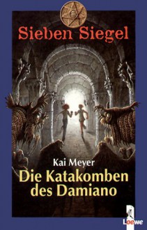 Die Katakomben des Damiano - Kai Meyer, Wahed Khakdan