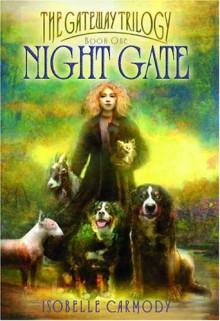 Night Gate: The Gateway Trilogy Book One (The Gateway Trilogy) - Isobelle Carmody